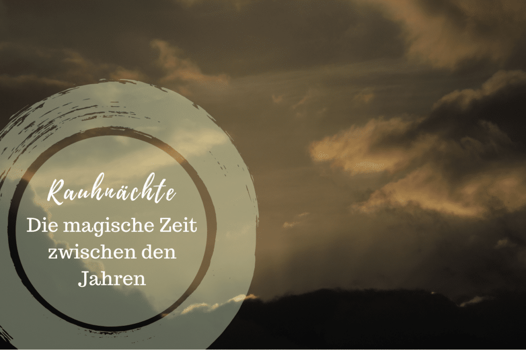 Rauhnächte Die magische Zeit zwischen den Jahren