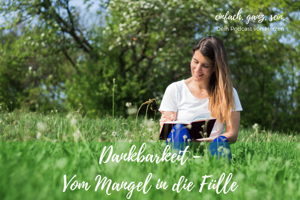 031 Dankbarkeit Vom Mangel in die Fülle Theorie